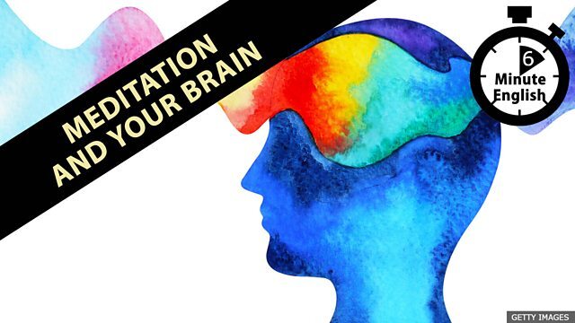 How meditation changes your brain